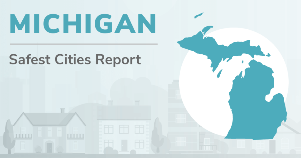 Outline of Michigan with the heading "Michigan Safest Cities Report"