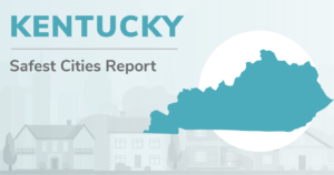 Outline of Kentucky with the heading "Kentucky Safest Cities Report"