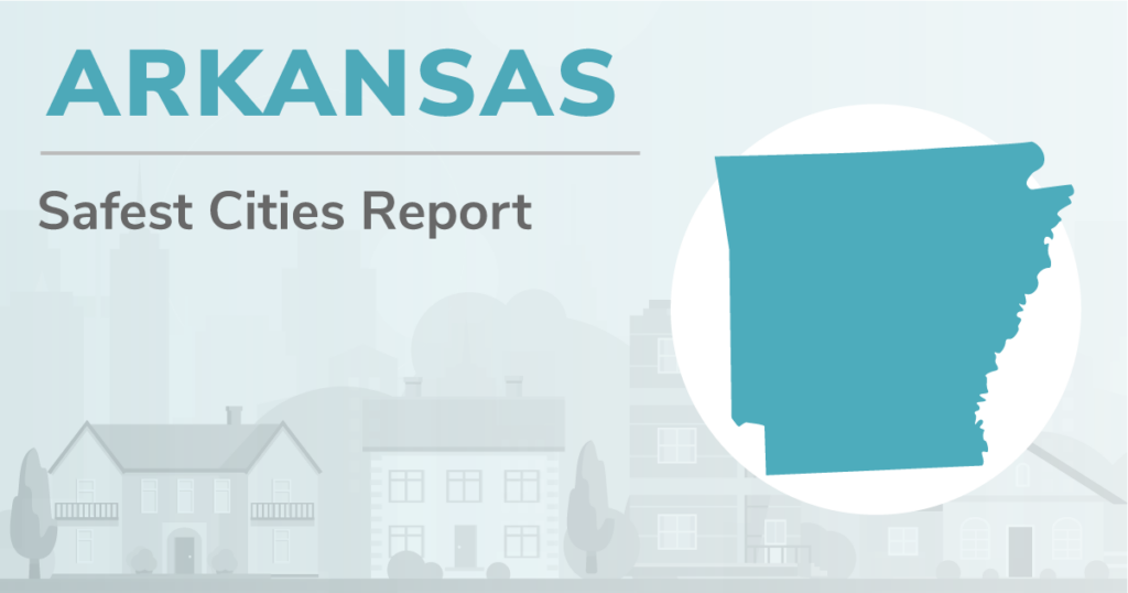Outline of Arkansas with the heading "[STATE] Safest Cities Report"
