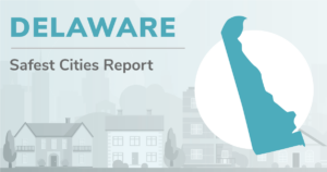 Outline of Delaware with the heading "Delaware Safest Cities Report"