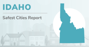 Outline of Idaho with the heading "Idaho Safest Cities Report"
