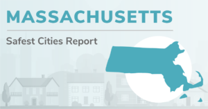 Outline of Massachusetts with the heading "Massachusetts Safest Cities Report"