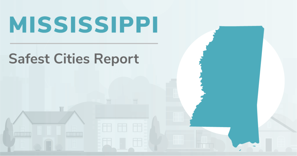 Outline of Mississippi with the heading "Mississippi Safest Cities Report"