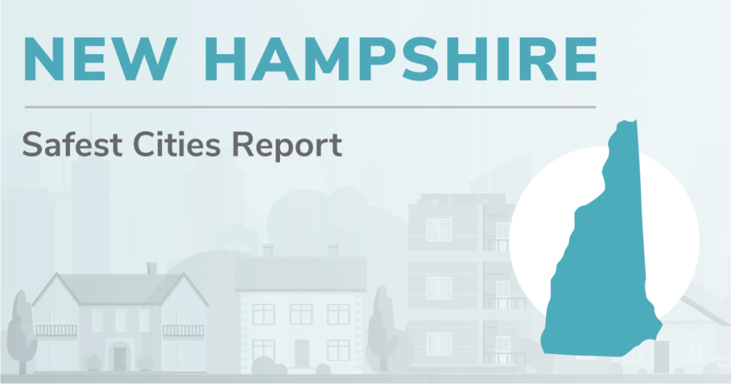 Outline of New Hampshire with the heading "New Hampshire Safest Cities Report"