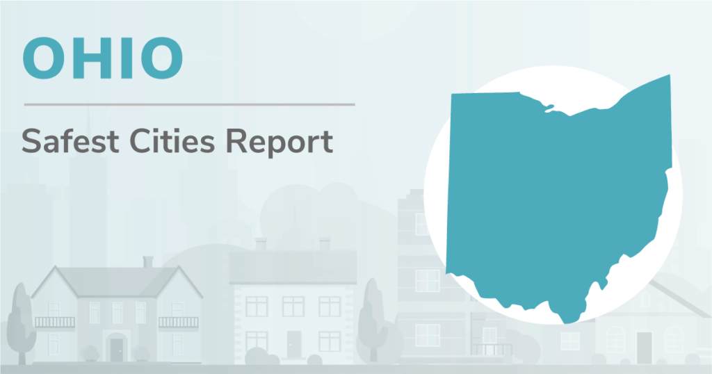 Outline of Ohio with the heading "Ohio Safest Cities Report"