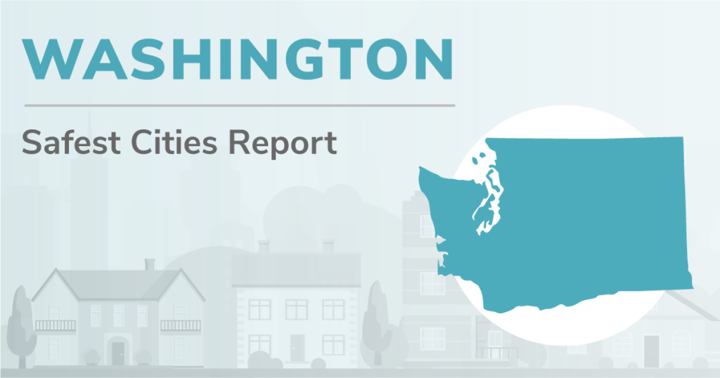 Outline of Washington with the heading "Washington Safest Cities Report"