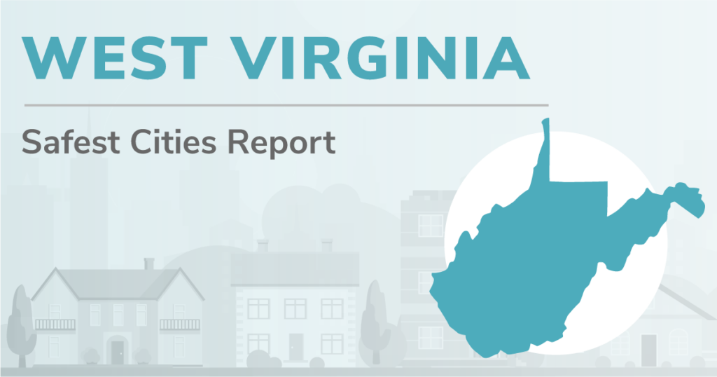 Outline of West Virginia with the heading West Virginia Safest Cities Report"