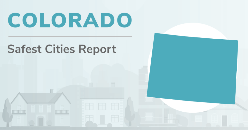Outline of Colorado with the heading "Colorado Safest Cities Report"
