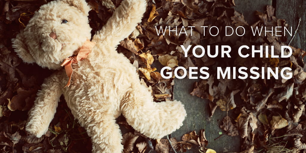 What to Do When Your Child Goes Missing SafeWise